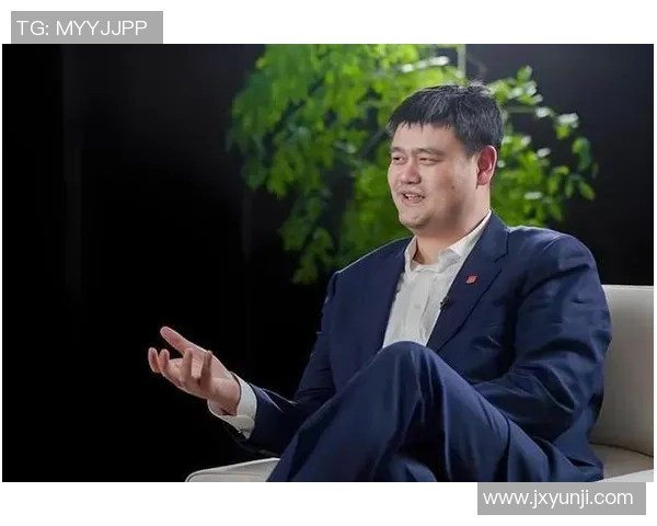 姚明近况揭秘:从篮球巨星到商业领袖的转型之路与未来展望 姚明近况揭秘:从篮球巨星到商业领袖的转型之路与未来展望